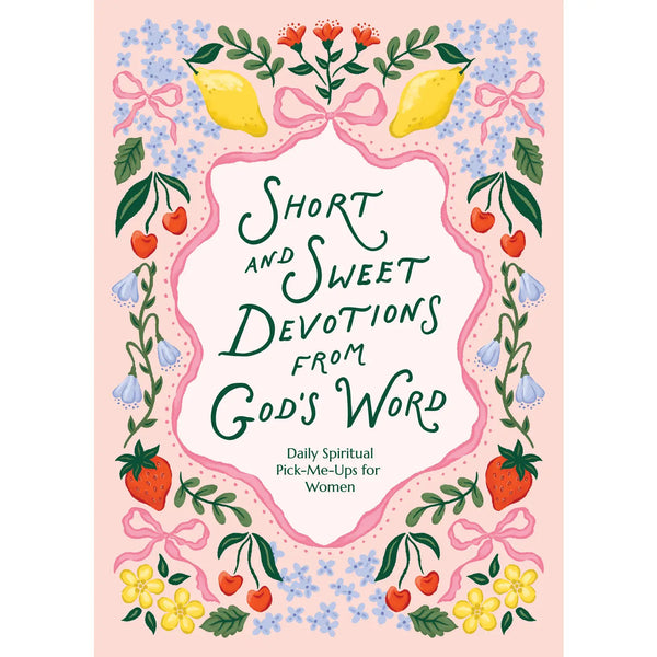 Short and Sweet Devotions from God's Word